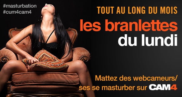 Venez profitez de notre MaiSturbation sur Cam4