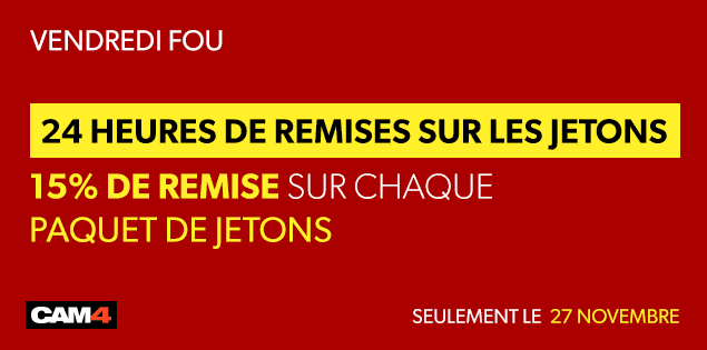 Vendredi fou sur CAM4 – 15% de jetons en plus sur chacun de vos achats de jetons