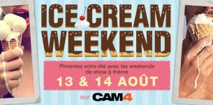 Le weekend de show #ICECREAM arrive sur CAM4!
