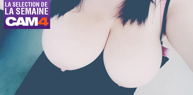 La selection de la semaine: Les plus gros seins de CAM4  !