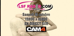 Samedi 15 Octobre LSF Radio fait son Show en Direct sur Cam4 avec la camgirl Chacha Rodriguez!