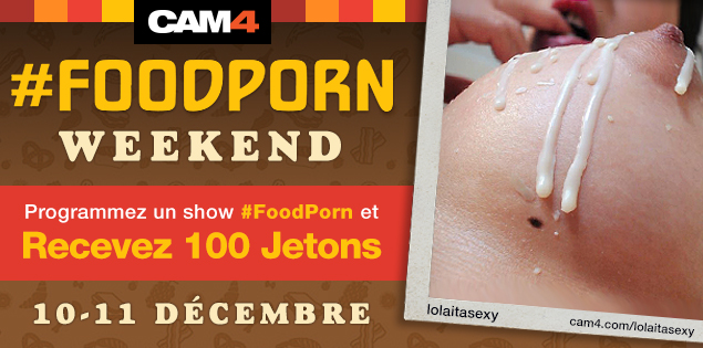 Weekend de show à thème #FOODPORN: Recevez 100 Jetons