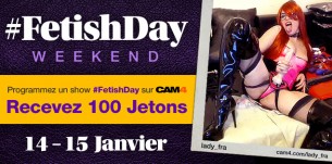Weekend de show à thème #FETISHDAY: Recevez 100 Jetons