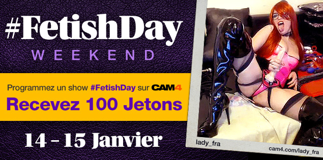 Weekend de show à thème #FETISHDAY: Recevez 100 Jetons