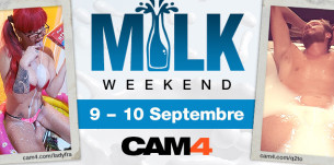 Milk weekend : Des sex cams de folie le 9 et 10 septembre