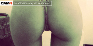La Sélection Sexy de la Semaine (38): Les 4 chaudasses françaises en webcam sexy!