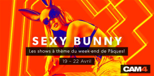 Ne manquez pas le weekend #Sexybunny sur CAM4 (19-22 avril)