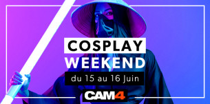 Week-end porno #CAM4COSPLAY le weekend du 15 et 16 juin