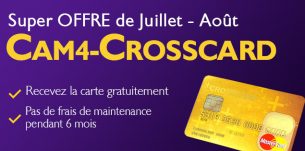 Demandez une CAM4-Crosscard en Juillet/Août et gagnez 6 mois gratuits de frais de maintenance en plus d’une livraison gratuite!