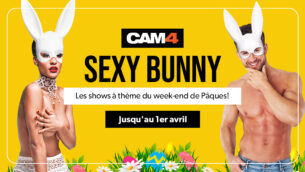 “Pour Pâques, plongez dans les Shows #SexyBunny 2024 sur CAM4 ?