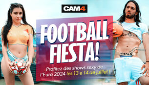 Cam4 Football Fiesta ! – Amusez-vous avec les shows du 13 et 14 juillet ! ⚽