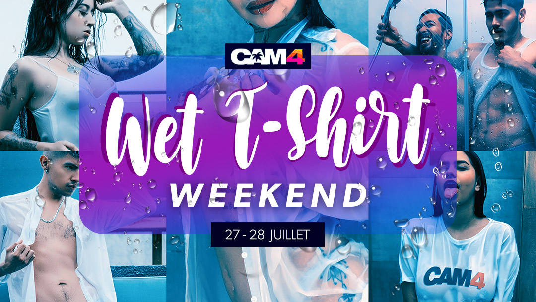 Venez vous mouillez sur CAM4 pour le #WetTshirt weekend 2024