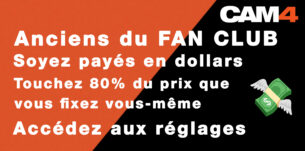 💰 Anciens modèles CAM4 : votre Fan Club évolue… et devient plus rentable que jamais