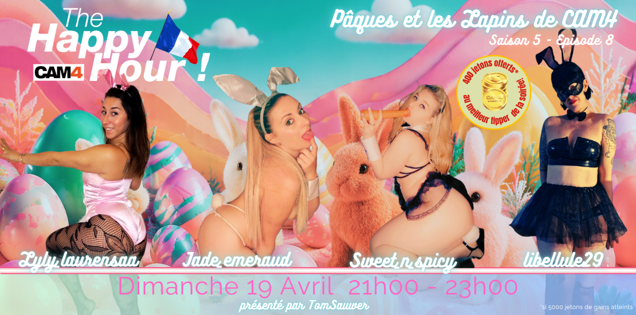 Happy Hour CAM4 : Pâques et les Lapins de CAM4 – Saison 5 Épisode 8 ce dimanche 19 avril !