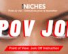 NICHES : Le pouvoir de séduction du POV JOI