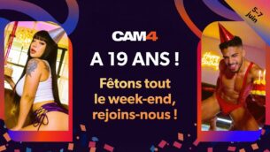 CAM4 fête ses 19 ans 🥂 Célébrez avec nous ! 🎉