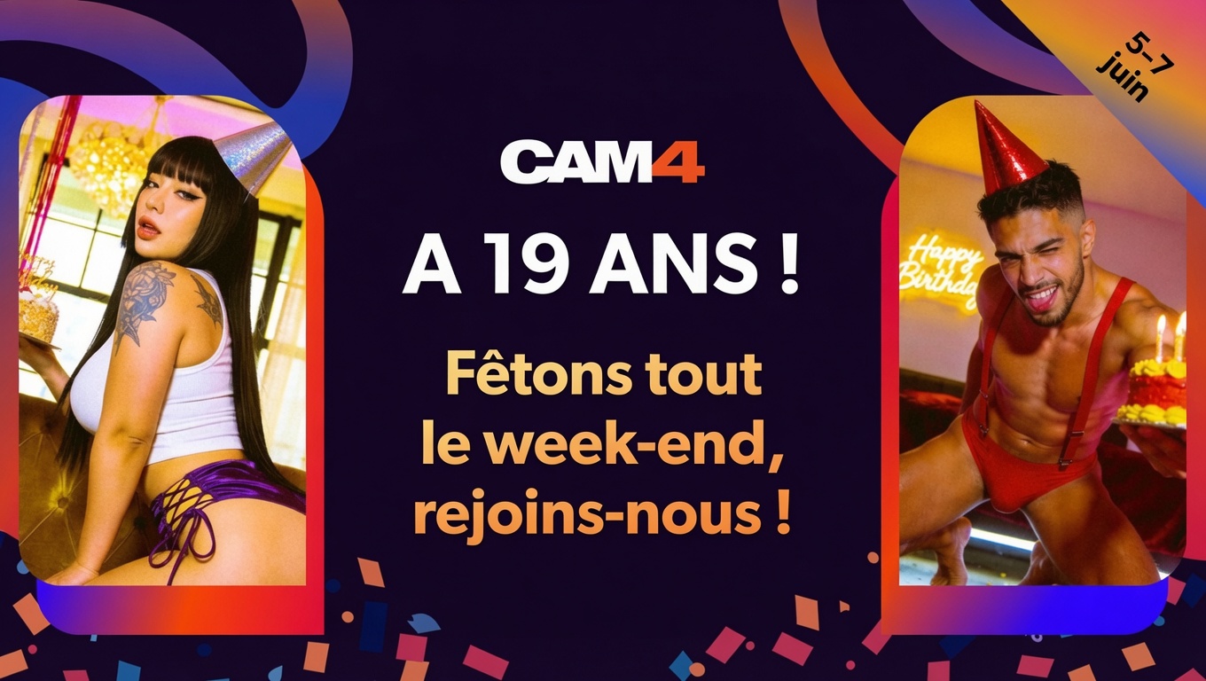 CAM4 fête ses 19 ans 🥂 Célébrez avec nous ! 🎉