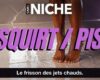 Niches : Squirt / Pisse – L’excitation des jets 💦