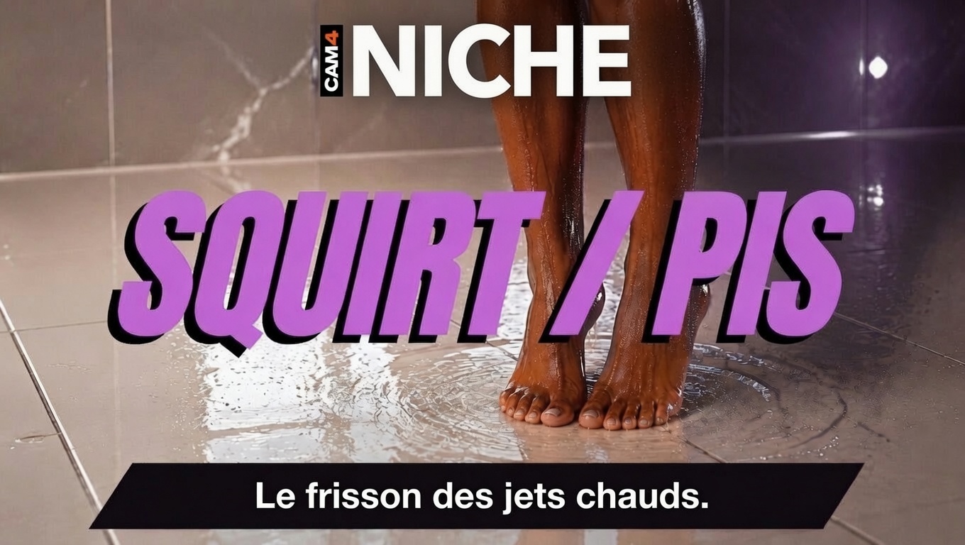 Niches : Squirt / Pisse – L’excitation des jets 💦